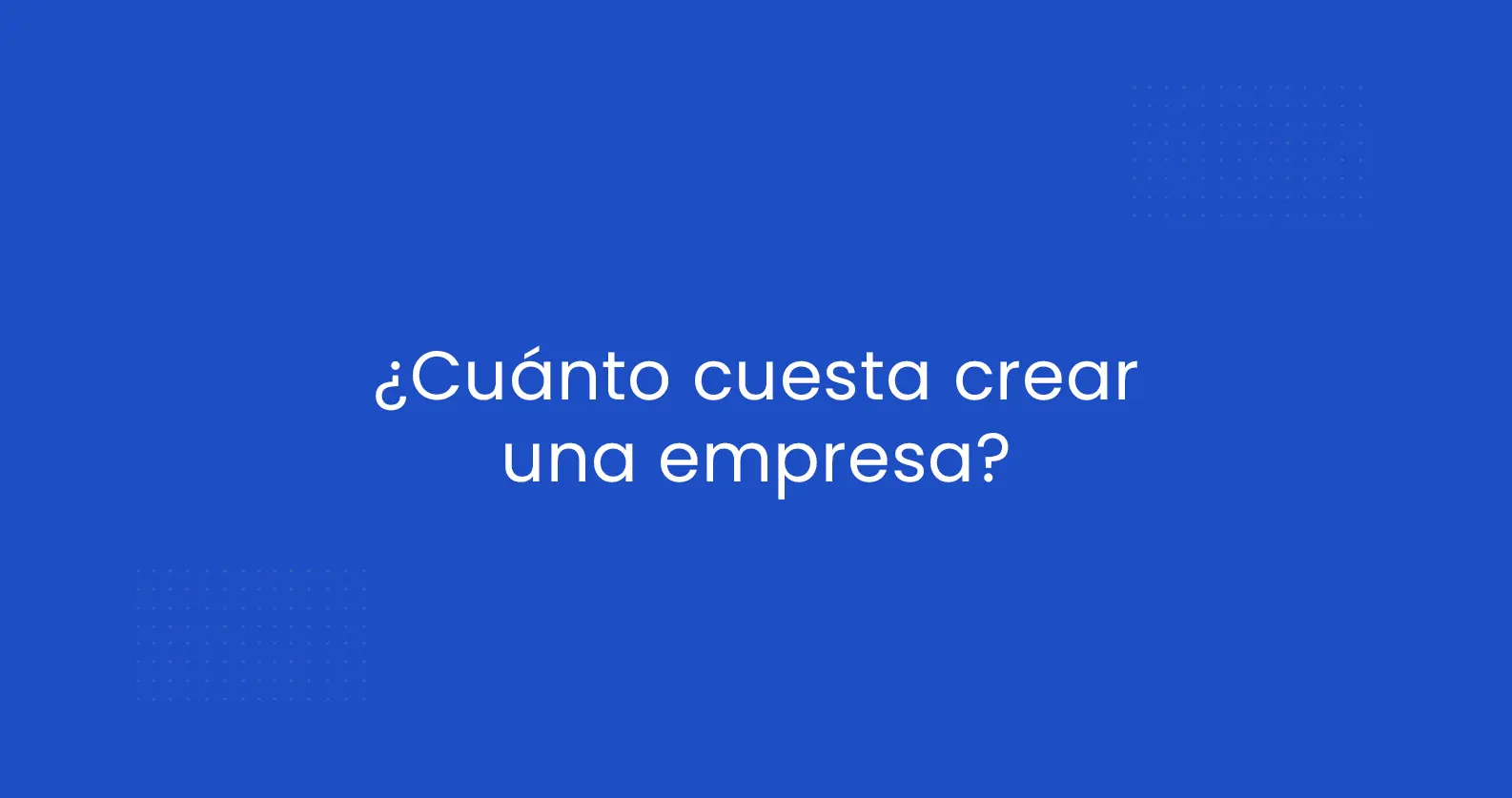 ¿Cuánto cuesta crear una sociedad? Gastos reales desgranados